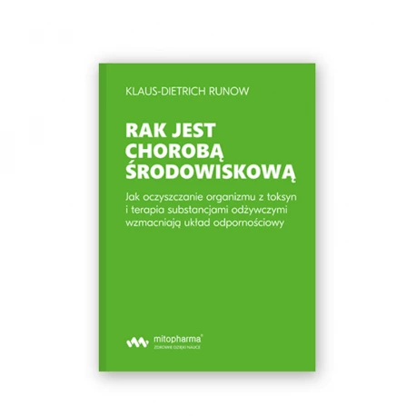 Książka Rak jest chorobą środowiskową Klaus-Dietrich Runow Mito-Pharma