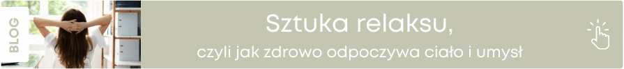 Jak zrelaksować ciało i umysł? 7 skutecznych sposobów na zmianę nawyków niekorzystnych dla zdrowia.