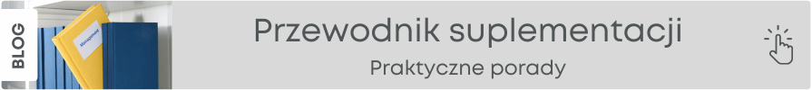 Jak prawidłowo stosować suplementację? - Praktyczne porady
