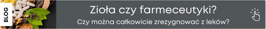 Ziołowe mieszanki czy syntetyczne leki z apteki?